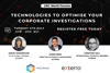 Technologies to Optimise your Corporate Investigations