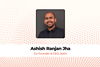 Ashish Ranjan Jha Co-Founder & CEO, Nativ