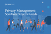 Privacy Management Solution Buyer’s Guide