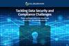 Tackling Data Security and Compliance Challenges