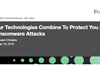 Four Technologies Combine To Protect You From Ransomware Attacks