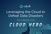 Leveraging the Cloud to Defeat Data Disasters