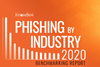 Phishing By Industry 2020 Benchmarking Report
