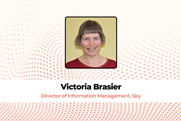 Victoria Brasier Director of Information Management, Sky