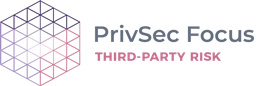 PrivSec Focus - Third Party Risk