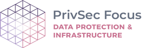 PrivSec Focus - Data Protection & Infrastructure