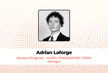 Adrian Laforge Solutions Engineer - ISO_IEC 27005_2022 RM _ DORA Manager