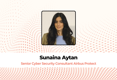 Sunaina Aytan Senior Cyber Security Consultant Airbus Protect