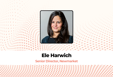 Ele Harwich Senior Director, Newmarket