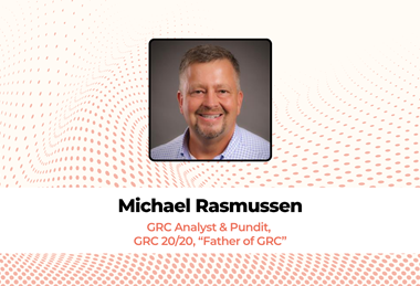 Michael Rasmussen GRC Analyst & Pundit, GRC 2020, “Father of GRC”