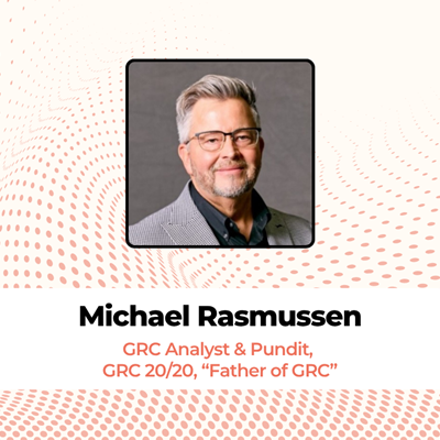 Michael Rasmussen GRC Analyst & Pundit, GRC 2020, “Father of GRC”