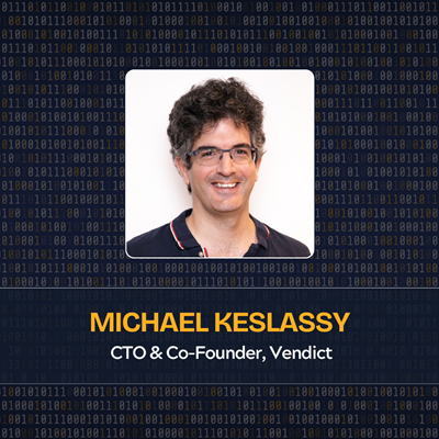 Michael Keslassy  CTO & Co-Founder, Vendict
