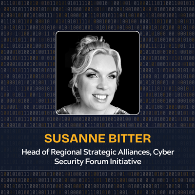 Susanne Bitter Head of Regional Strategic Alliances, Cyber Security Forum Initiative
