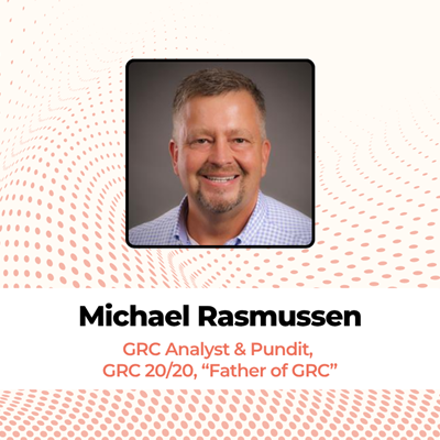 Michael Rasmussen GRC Analyst & Pundit, GRC 2020, “Father of GRC”