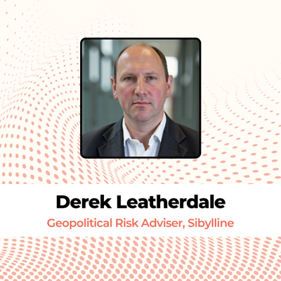 Derek Leatherdale Geopolitical Risk Adviser, Sibyline (1)