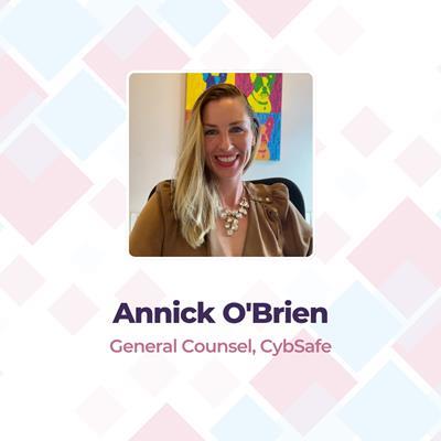 Annick O'Brien General Counsel, CybSafe