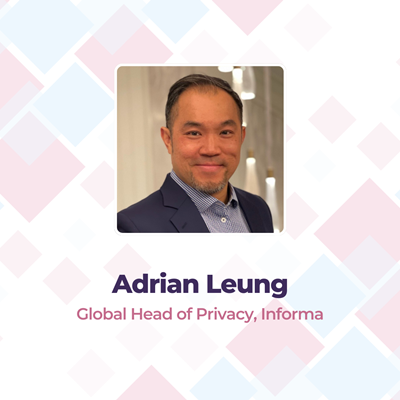 Adrian Leung Global Head of Privacy, Informa