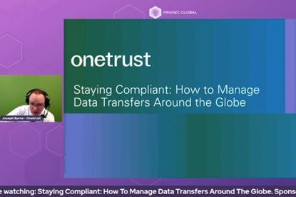 Staying Compliant- How To Manage Data Transfers Around The Globe [Sponsored by OneTrust]