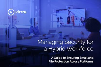 Managing Security for a Hybrid Workforce