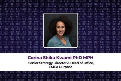 Corina Shika Kwami PhD MPH  Senior Strategy Director & Head of Office, EMEA Purpose