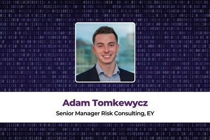 Adam Tomkewycz Senior Manager Risk Consulting, EY