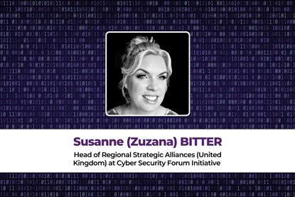Susanne (Zuzana) BITTER Head of Regional Strategic Alliances (United Kingdom) at Cyber Security Forum Initiative