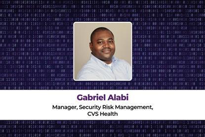 Gabriel Alabi Manager, Security Risk Management, CVS Health
