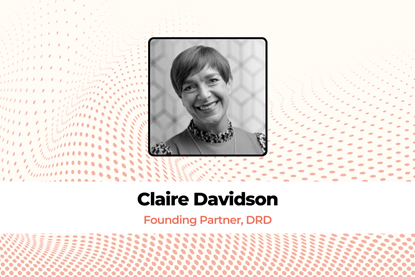 Claire Davidson, Founding Partner, DRD