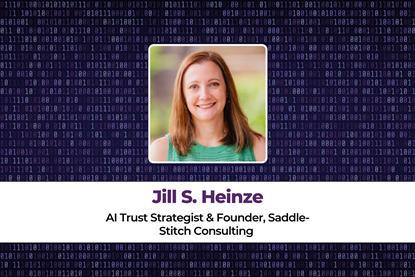 Jill S. Heinze AI Trust Strategist & Founder, Saddle-Stitch Consulting
