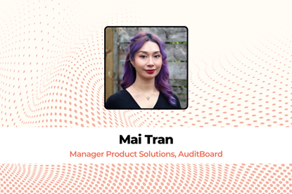Mai Tran- Manager Product Solutions, AuditBoard