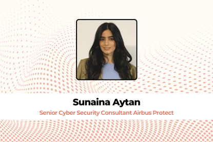 Sunaina Aytan Senior Cyber Security Consultant Airbus Protect