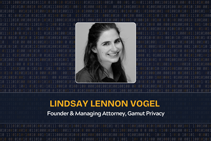 Lindsay Lennon Vogel  Founder & Managing Attorney, Gamut Privacy