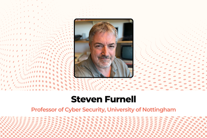 Steven Furnell, Professor of Cyber Security, University of Nottingham