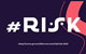 #RISK